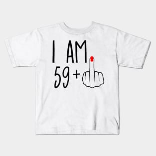 I Am 59 Plus 1 Middle Finger For A 60th Birthday Kids T-Shirt